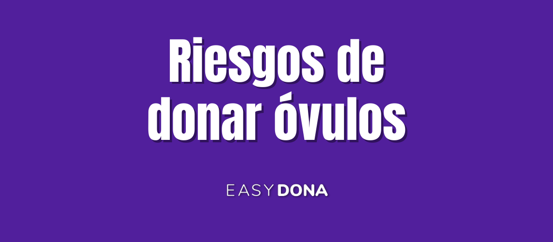 riesgos de donar ovulos